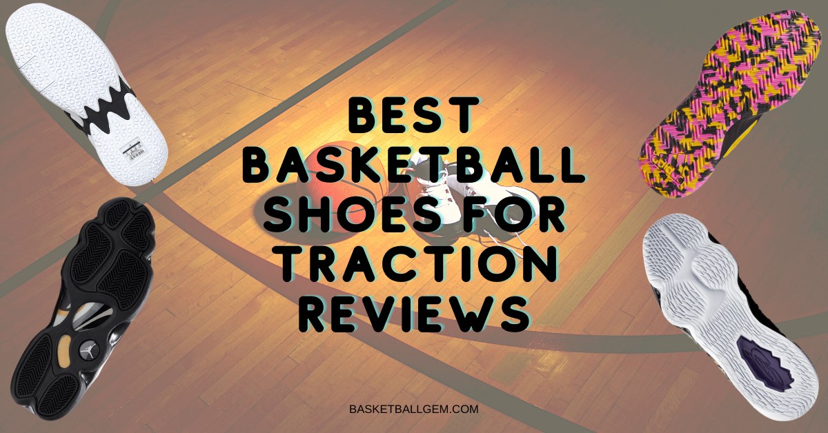 best traction basketball shoes reviews