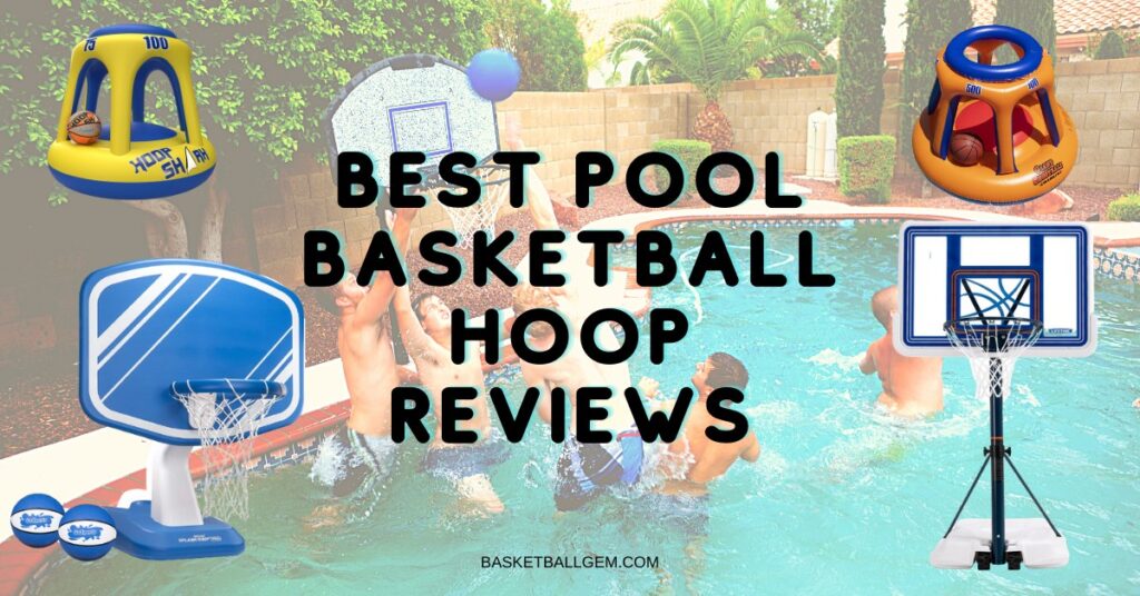 best pool basketball hoop for dunking, saltwater, in-ground pool, above ground pool