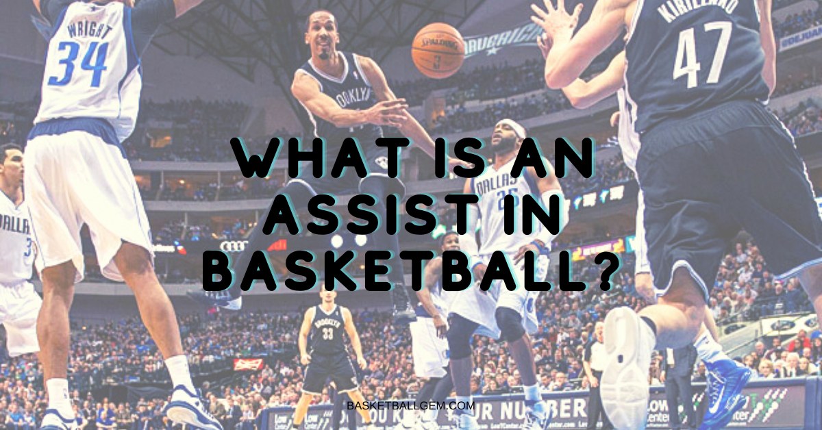 what is an assist in NBA NCAA