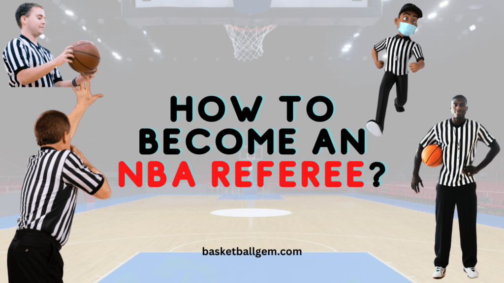 How To An NBA Referee? All Ref Perks And Requirements